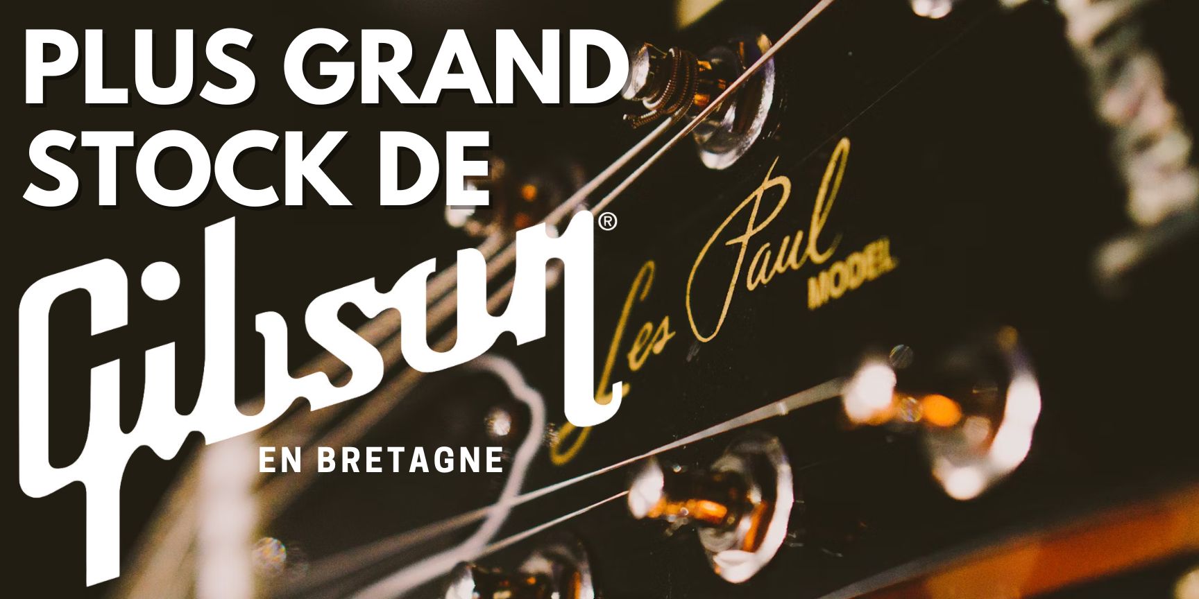 Plus grand stock de gibson en bretagne